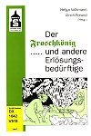 Der Froschkönig und andere Erlösungsbedürftige bei Amazon bestellen.