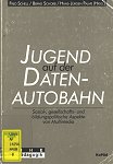 Jugend auf der Datenautobahn. Sozial-, gesellschafts- und bildungspolitische Aspekte von Multimedia bei Amazon bestellen.