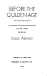 Asimov (1974): Before the Golden Age Asimov (1974): Before the Golden Age